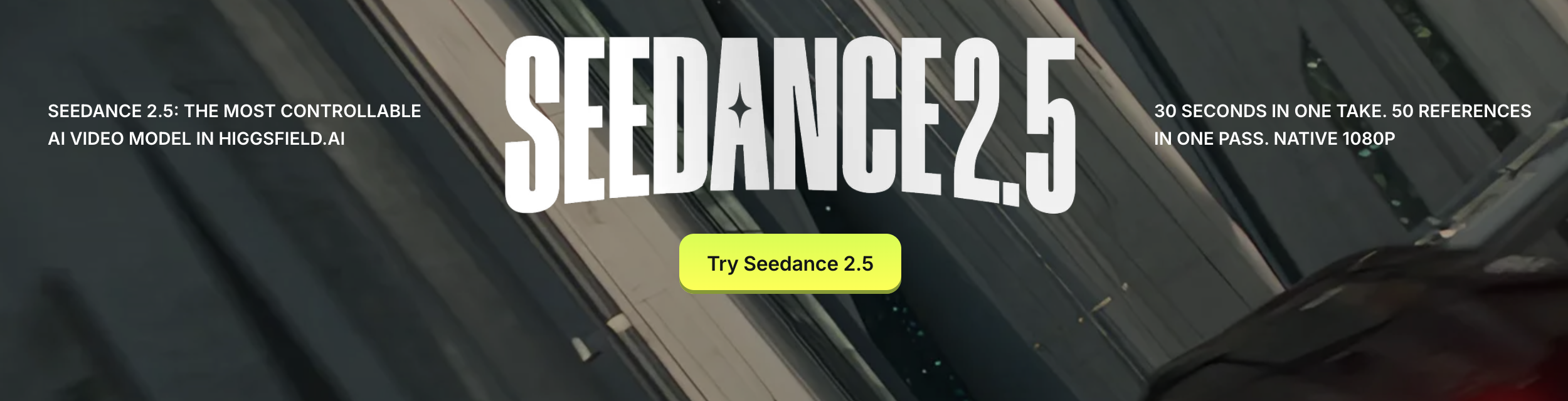 The Higgsfield Seedance 2.5 page headline reading 30 seconds in one take, 50 references in one pass, native 1080p